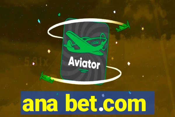 ana bet.com